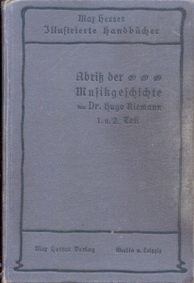 Abriss der Musikgeschichte. 1. und 2. Teil. Max hesses Illustrierte …