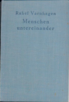 Menschen untereinander. Herausgegeben und mit enem Nachwort versehen von Bertha …
