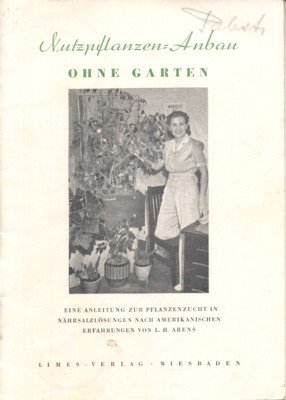 Nutzpflanzen ohne Garten. Eine Anleitung zur Pflanzenzucht in Nährsalzlösungen nach …