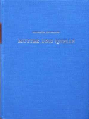 Mutter und Quelle. Studien zur Quellenverehrung im Altertum und im …