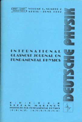 Deutsche Physik. International Glasnost Journal on Fundamental Physics.