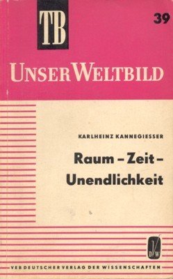 Raum - Zeit - Unendlichkeit. Taschenbuchreihe Unser Weltbild, Band 39.