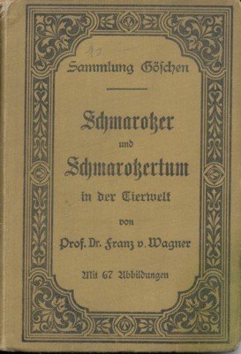 Schmarotzer und Schmarotzertum in der Tierwelt.Eine erste Einführung in die …