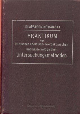 Praktikum der klinischen chemisch-mikroskopischen und bakteriologischen Untersuchungsmethoden.