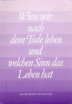 Wieso wir nach dem Tode leben und welchen Sinn das …