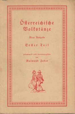 Österreichische Volkstänze. Neue Ausgabe. Erster Teil.