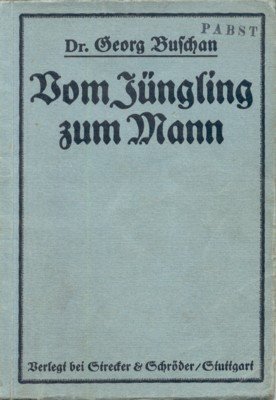 Vom Jüngling zum Mann. Ratschläge zur sexuellen Lebensführung.