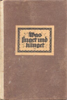 Was singet und klinget. Lieder der Jugend, gesammelt und herausgegeben …