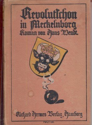 Revolution in Meckelnborg. Roman. Nedderdütsch Bökeri, 87. Band.