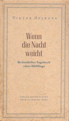 Wenn die Nacht weicht . Besinnliches Tagebuch eines Häftlings.