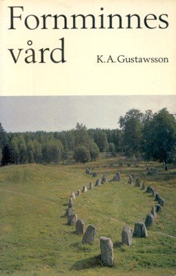 Fornminnesvard. Varden av vara fornminnen i landskapet.