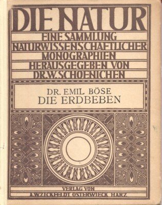 Die Erdbeben. Die Natur. Eine Sammlung naturwissenschaftlicher Monographien. Herausgegeben von …