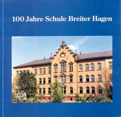 100 Jahre Schule Breiter Hagen, Bad Wildungen, 1897-1997.