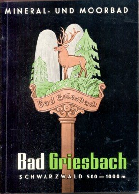 Ein illustrierter Reiseführer durch Bad Griesbach und seine Umgebung. Herausgeber: …