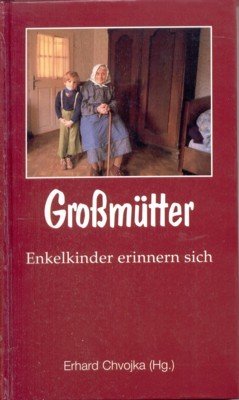 Grossmütter: Enkelkinder erinnern sich. Damit es nicht verloren geht . …