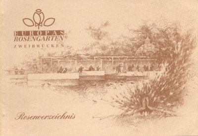 Europas Rosengarten Zweibrücken. Rosenverzeichnis. Herausgeber: Stadt Zweibrücken, Verein der Rosenfreunde …