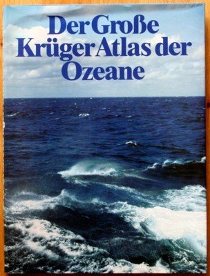 Der Grosse Krüger Atlas der Ozeane.