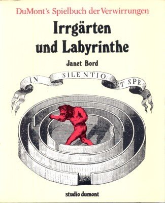 Irrgärten und Labyrinthe. Janet Bord. [Aus d. Engl. übertr. von …