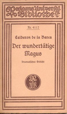 Der wundertätige Magus. Dramatisches Gedicht in fünf Aufzügen. Mit Benutzung …