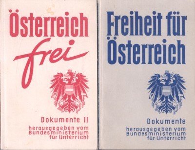 Freiheit für Österreich. Dokumente herausgegeben vom Bundesministerium für Unterricht.