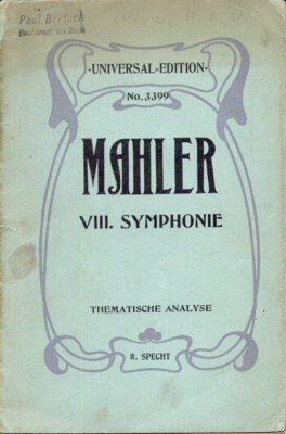 Gustav Mahlers VIII. Symphonie. Thematische Analyse. Mit einer Einleitung, biographischen …