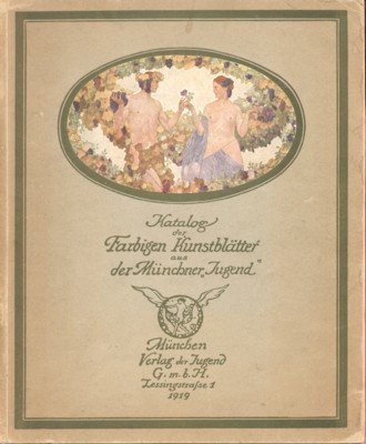 Katalog der farbigen Kunstblätter aus der Münchner "Jugend". Ausgewählt aus …