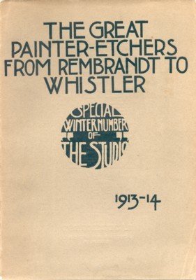 The Great Painter-Etchers from Rembrandt to Whistler. Edited by Charles …