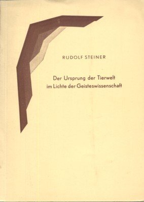 Der Ursprung der Tierwelt im Lichte der Geisteswissenschaft. Menschengeschichte im …