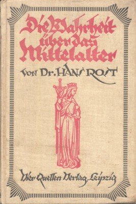 Die Wahrheit über das Mittelalter nach protestantischen Urteilen.