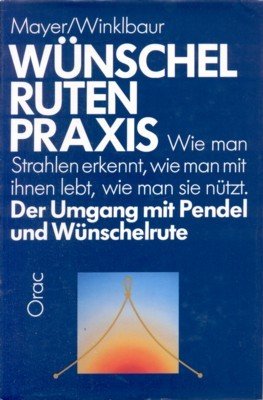 Wünschelrutenpraxis : wie man Strahlen erkennt, wie man mit ihnen …