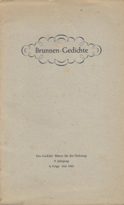 Brunnen-Gedichte. Das Gedicht: Blätter für die Dichtung.