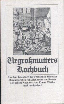 Urgrossmutters Kochbuch : aus d. Kochbuch d. Frau Rath Schlosser. …