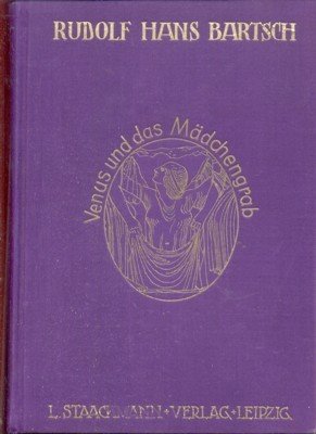 Venus und das Mädchengrab. Liebesgeschichte eines Sonderlings.