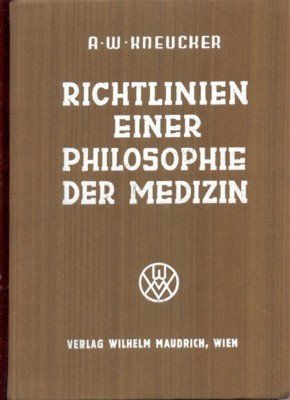 Richtlinien einer Philosophie der Medizin.