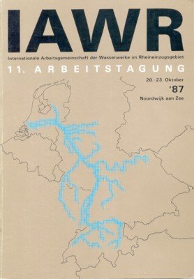 11. Arbeitstagung der IAWR. Internationale Arbeitsgemeinschaft der Wasserwerke im Rheineinzugsgebiet. …