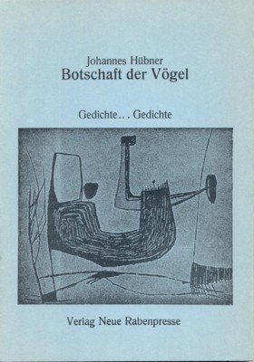 Botschaft der Vögel. Gedichte . Gedichte. Lyrisch-graphische Reihe. Herausgegeben von …