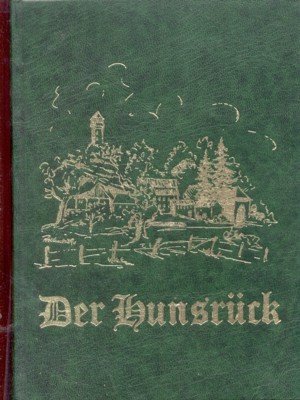 Der Hunsrück. Festschrift zum 100jährigen Jubiläum des Hunsrückvereins 1890-1990.