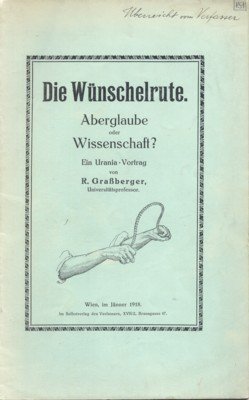 Die Wünschelrute. Aberglaube oder Wissenschaft? Ein Urania-Vortrag.