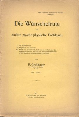 Die Wünschelrute und andere psycho-physische Probleme.