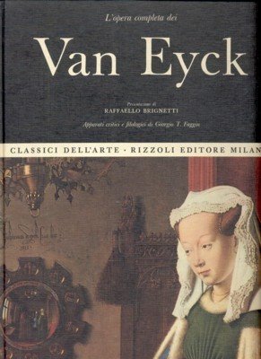 L`opra completa dei Van Eyck. Presentazione di Raffaello Brignetti. Apparati …