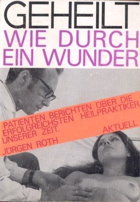 Geheilt wie durch ein Wunder.