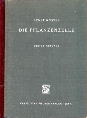 Die Pflanzenzelle. Vorlesungen über normale und pathologische Zytomorphologie und Zytogenese.