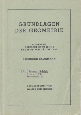 Grundlagen der Geometrie. Vorlesung, gehalten im WS 1949/50 an der …