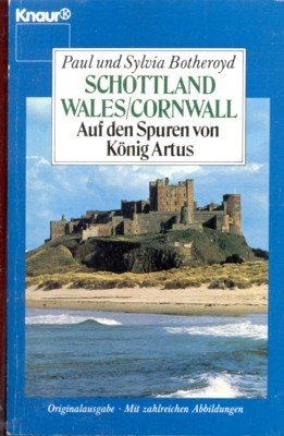 Schottland, Wales, Cornwall - auf den Spuren von König Artus. …