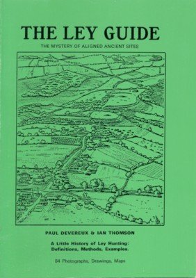 The Ley Guide. The Mystery of Aligned Ancient Sites.