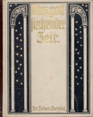 Aus gottsuchender Zeit. Ein Andachtsbuch für neuzeitlich denkende Menschen.