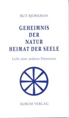 Geheimnis der Natur, Heimat der Seele : Licht e. anderen …