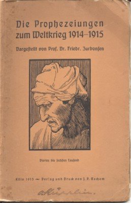 Die Prophezeiungen zum Weltkrieg 1914-1915.