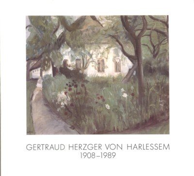 Gertraud Herzger von Harlessem, 1908-1989. Gemälde, Zeichnung, Druckgraphik.