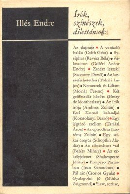 Irók, Színészek, Dilettánsok.